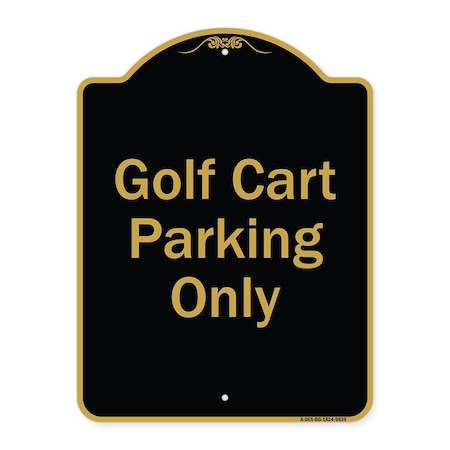 Signmission Designer Series-Golf Cart Parking Only Black & Gold Heavy-Gauge Aluminum A-DES-BG-1824-9839